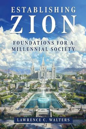 A Framework for Zion by Lawrence Walters 9781462148011