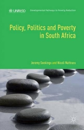 Policy, Politics and Poverty in South Africa by Jeremy Seekings 9781137452689
