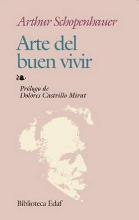 Arte del Buen Vivir by Arthur Schopenhauer