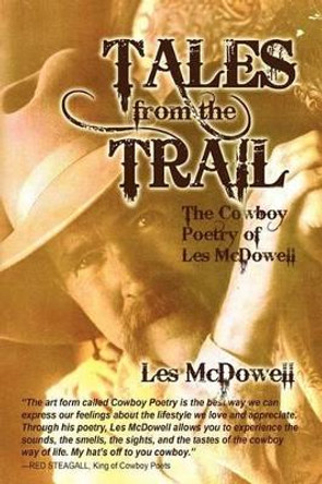 Tales from the Trail: The Cowboy Poetry of Les McDowell by Les McDowell 9781432742942