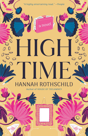 High Time: A novel by Hannah Rothschild 9780593470268