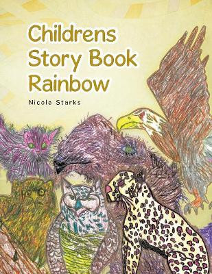 Childrens Story Book Rainbow by Nicole Starks 9781490794914