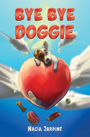 Bye Bye Doggie by Nacia Jardine 9781035834914