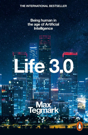 Life 3.0: Being Human in the Age of Artificial Intelligence by Max Tegmark 9780141981802 [USED COPY]