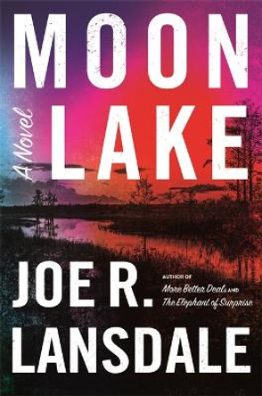 Moon Lake by Joe R Lansdale