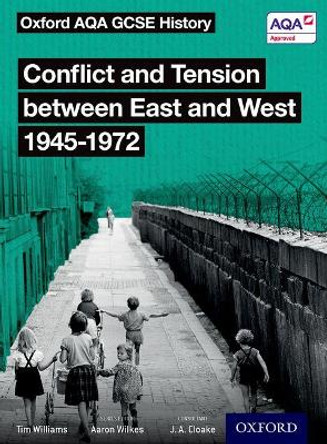 Oxford AQA GCSE History: Conflict and Tension between East and West 1945-1972 Student Book by Tim Williams 9780198412663 [USED COPY]