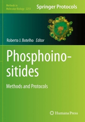 Phosphoinositides: Methods and Protocols by Roberto J. Botelho 9781071611449