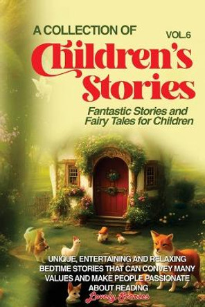 A Collection of Children's Stories: Fantastic stories and fairy tales for children by Lovely Stories 9781088196496