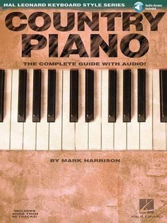 Country Piano: The Complete Guide with Audio! by Mark Harrison 9780634067099 [USED COPY]