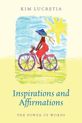 Inspirations and Affirmations: The Power of Words by Kim Lucretia 9781432789404