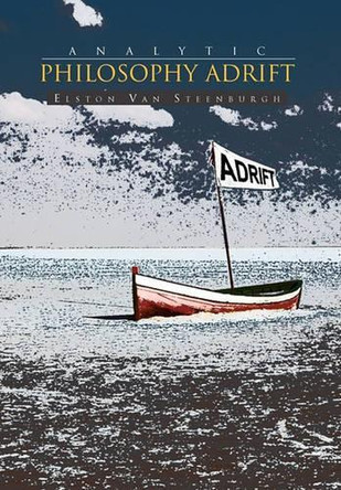 Analytic Philosophy Adrift by Elston Van Steenburgh 9781456826802