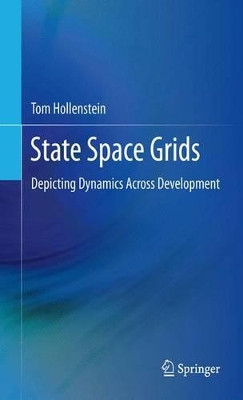 State Space Grids: Depicting Dynamics Across Development by Tom Hollenstein 9781489991553