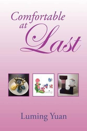 Comfortable at Last by Luming Yuan 9781514486146