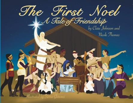 The First Noel A Tale of Friendship by Clare Johnson 9780578797298 The First Noel A Tale of Friendship by Clare Johnson 9780578797298