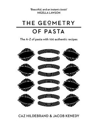 The Geometry of Pasta by Jacob Kenedy