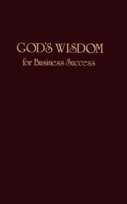 God's Wisdom for Business Success by Wisdom Publishing 9781404175570