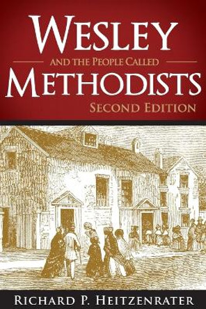 Wesley and the People Called Methodists by Richard P. Heitzenrater 9781426742248