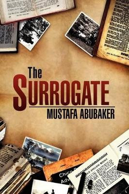 The Surrogate by Mustafa Abubaker 9781441562074