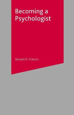 Becoming a Psychologist by Ronald Francis