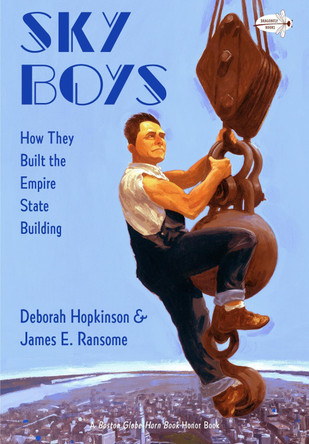 Sky Boys: How They Built the Empire State Building by Deborah Hopkinson 9780375865411