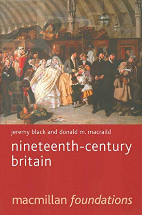 Nineteenth-Century Britain by Professor Jeremy Black 9780333725603 [USED COPY]