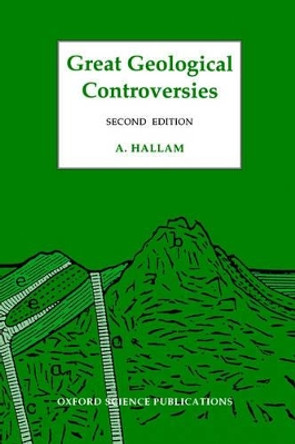 Great Geological Controversies by A. Hallam 9780198582199