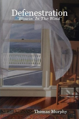 DEFENESTRATION by Thomas Murphy 9780359640126