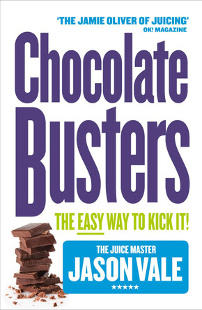 Chocolate Busters: The Easy Way to Kick It! by Jason Vale 9780007164004