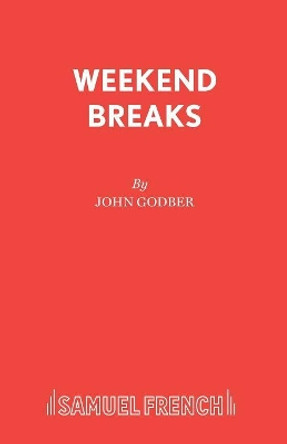 Weekend Breaks by John Godber 9780573019401