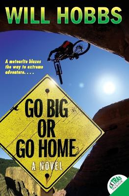 Go Big or Go Home by Will Hobbs 9780060741433