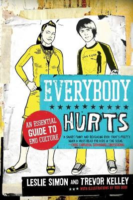 Everybody Hurts: An Essential Guide to Emo Culture by Leslie Simon 9780061195396