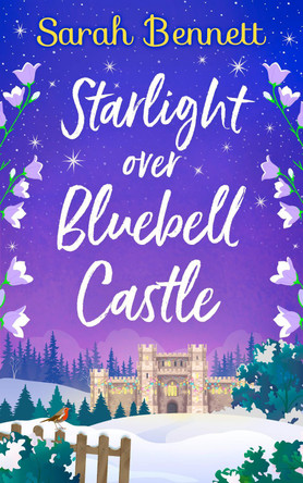 Starlight Over Bluebell Castle (Bluebell Castle, Book 3) by Sarah Bennett 9780008331146