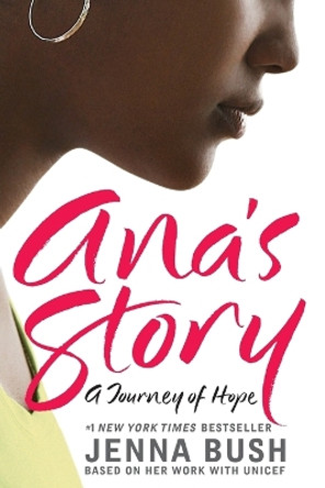 Ana's Story: A Journey of Hope by Jenna Bush Hager 9780061379093