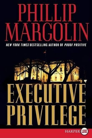 Executive Privilege LP by Phillip Margolin 9780061562730