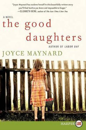 The Good Daughters Large Print by Joyce Maynard 9780062002129