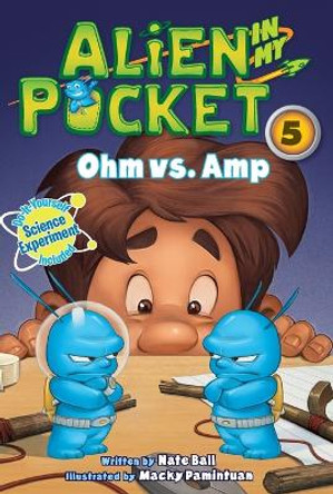 Alien in My Pocket #5: Ohm vs. Amp by Nate Ball 9780062216311