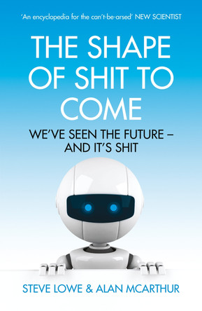 The Shape of Shit to Come by Alan McArthur 9780007586400