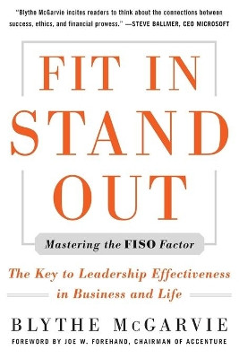Fit In, Stand Out: Mastering the FISO Factor for Success in Business and Life by Blythe J McGarvie 9780071634038