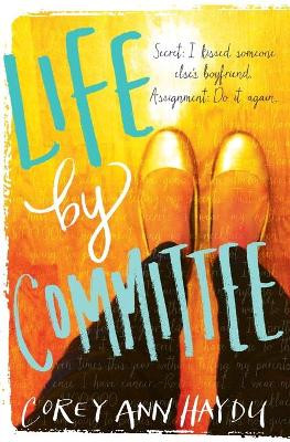 Life by Committee by Corey Ann Haydu 9780062294067
