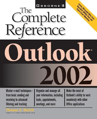 Outlook X: The Complete Reference by Thomas E. Barich 9780072132748