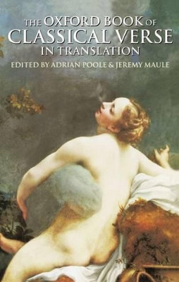 The Oxford Book of Classical Verse in Translation by Adrian Poole 9780192142092