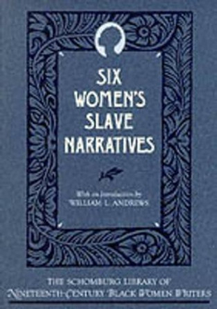 Six Women's Slave Narratives by William L. Andrews 9780195060836