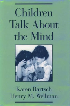 Children Talk About the Mind by Karen Bartsch 9780195080056