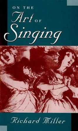 On the Art of Singing by Richard Miller 9780195098259