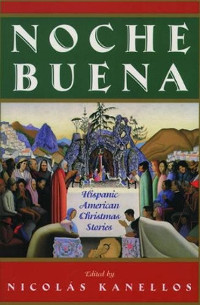 Noche Buena: Hispanic American Christmas Stories by Nicolas Kanellos 9780195135282