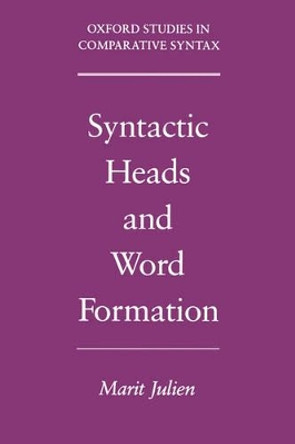 Syntactic Heads and Word Formation by Marit Julien 9780195149517