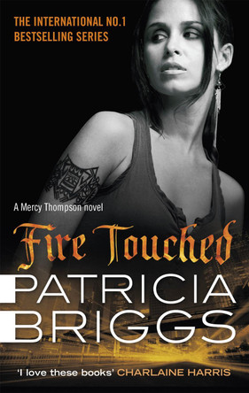 Fire Touched: Mercy Thompson: Book 9 by Patricia Briggs