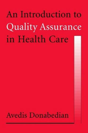 An Introduction to Quality Assurance in Health Care by Avedis Donabedian 9780195158090