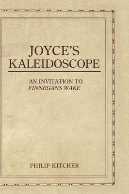 Joyce's Kaleidoscope: An Invitation to Finnegans Wake by Philip Kitcher 9780195321036