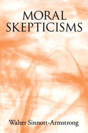 Moral Skepticisms by Walter Sinnott-Armstrong 9780195342062